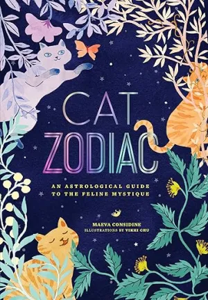 Cat Zodiac an Astrological Guide to the Feline Mystique by Maeva Considine