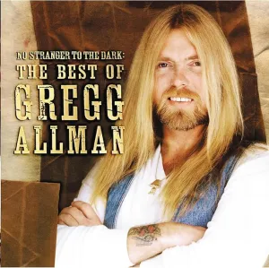 No Stranger To The Dark The Best Of Gregg Allman